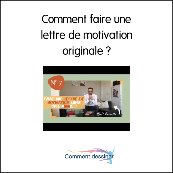 Comment faire une lettre de motivation originale